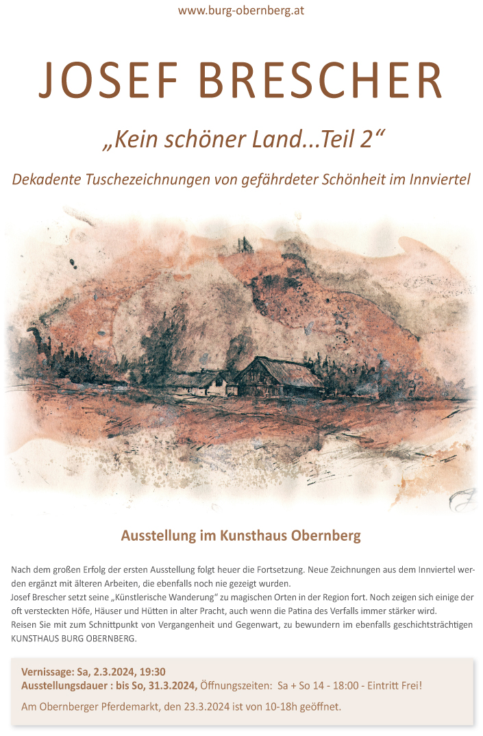 „Kein schöner Land...Teil 2“ - VERNISSAGE Alte und neue  Zeichnungen von Josef Brescher mit Innviertler Motiven @ KUNSTHAUS Burg Obernberg