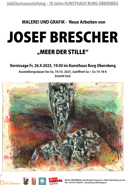 Vernissage Josef Brescher "Meer der Stille" - @ Kunsthaus Burg Obernberg